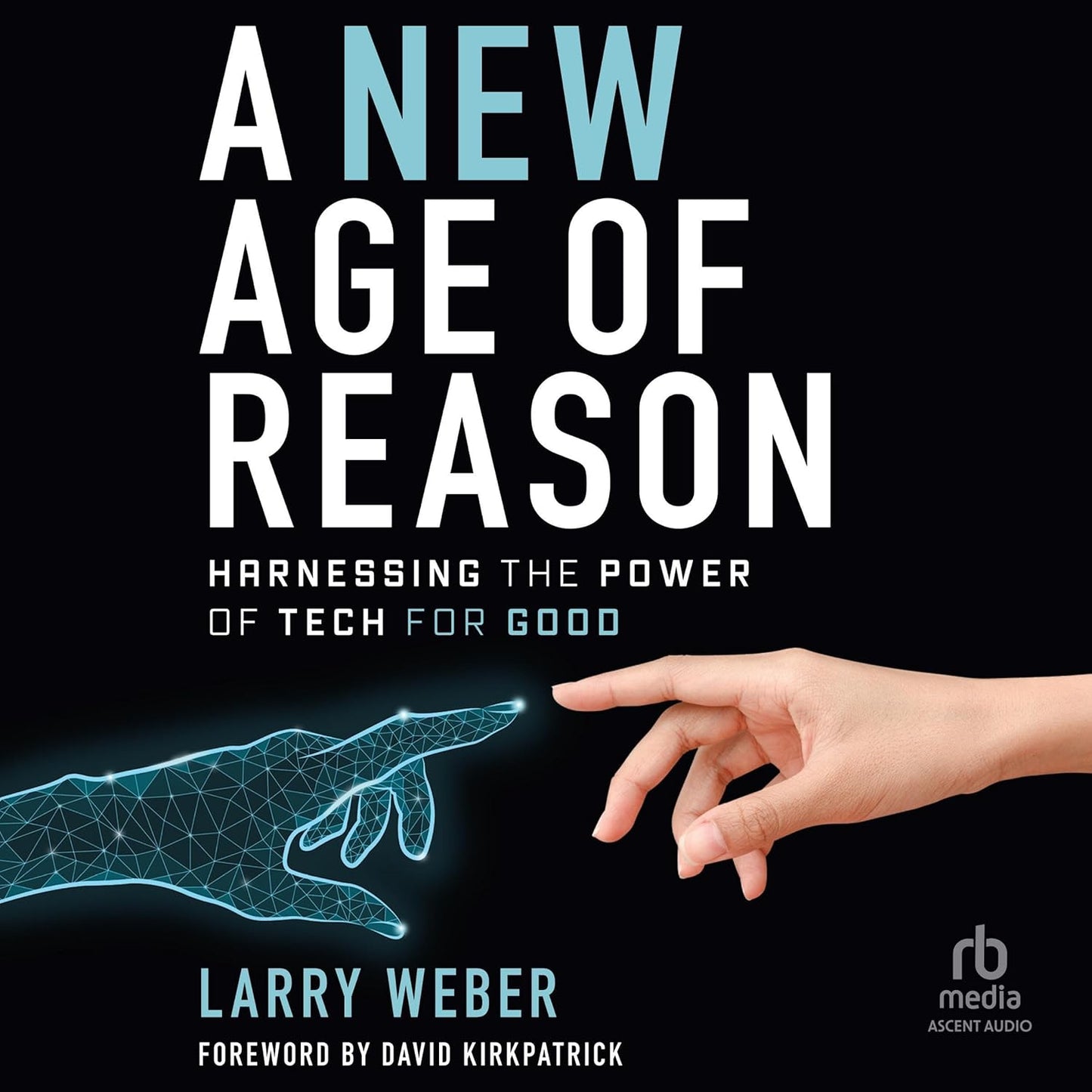 A New Age of Reason: Harnessing the Power of Tech for Good cover