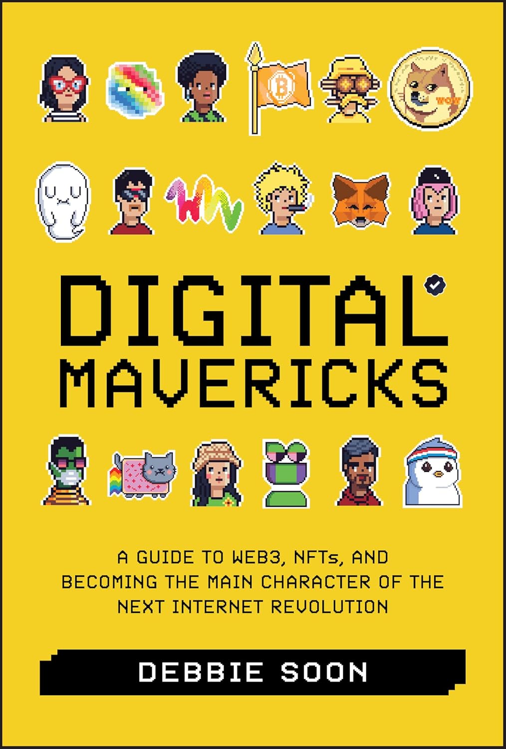 Digital Mavericks: A Guide to Web3, NFTS, and Becoming the Main Character of the Next Internet Revolution cover