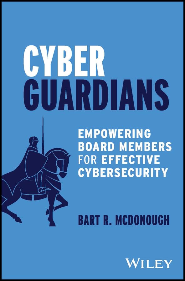 Cyber Guardians: Empowering Board Members for Effective Cybersecurity cover
