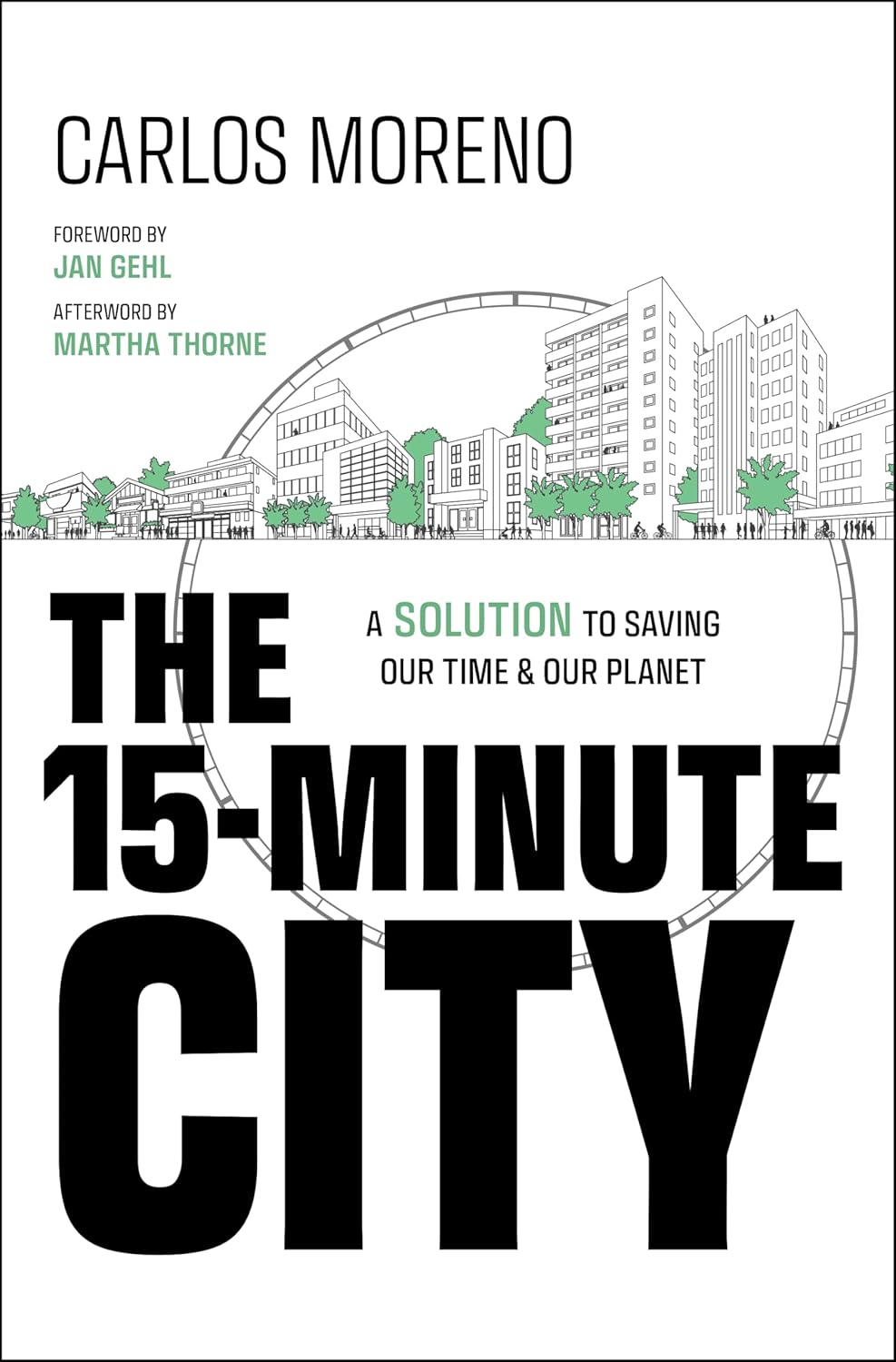 The 15-Minute City: A Solution to Saving Our Time and Our Planet cover