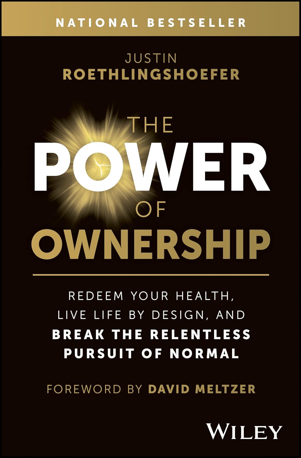 The Power of Ownership: Redeem Your Health, Live Life by Design, and Break the Relentless Pursuit of Normal cover