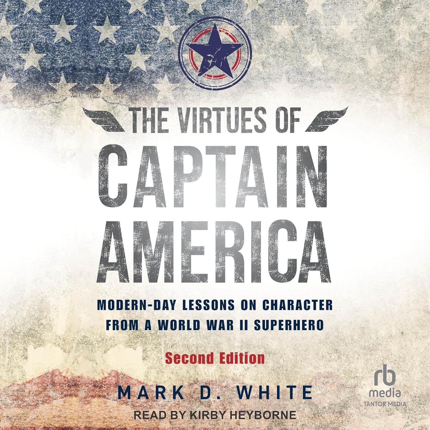 The Virtues of Captain America: Modern-Day Lessons on Character from a World War II Superhero cover