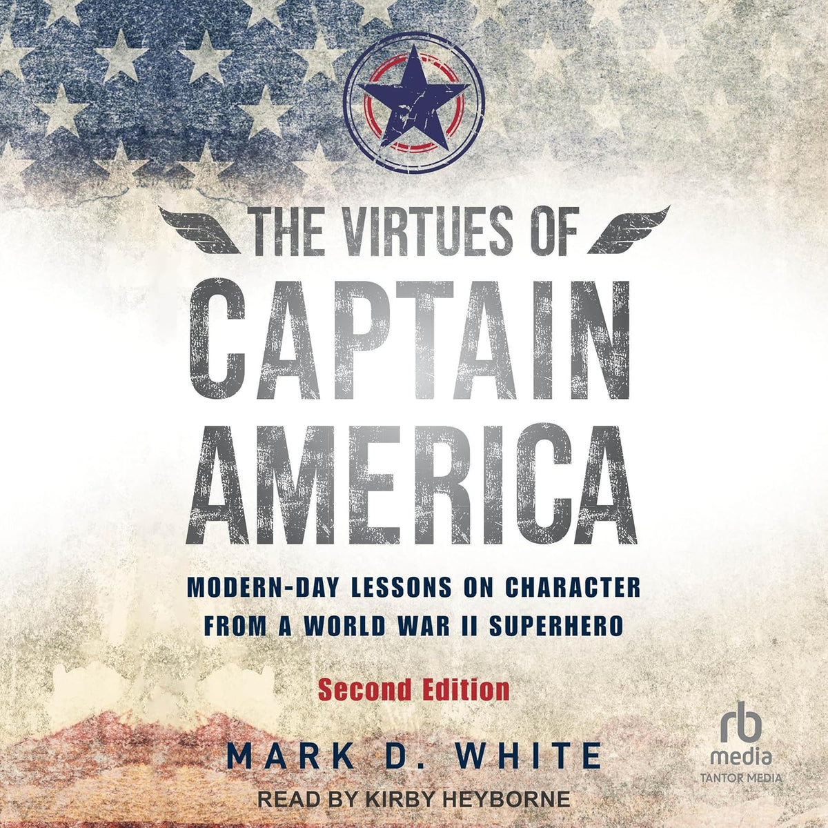 The Virtues of Captain America: Modern-Day Lessons on Character from a World War II Superhero cover
