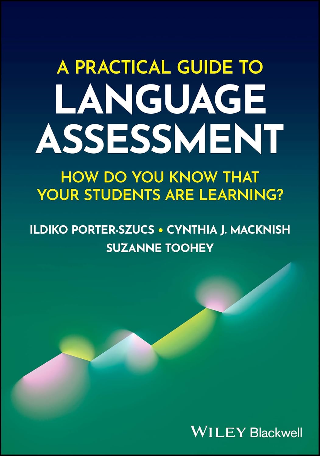 A Practical Guide to Language Assessment: How Do You Know That Your Students Are Learning? cover