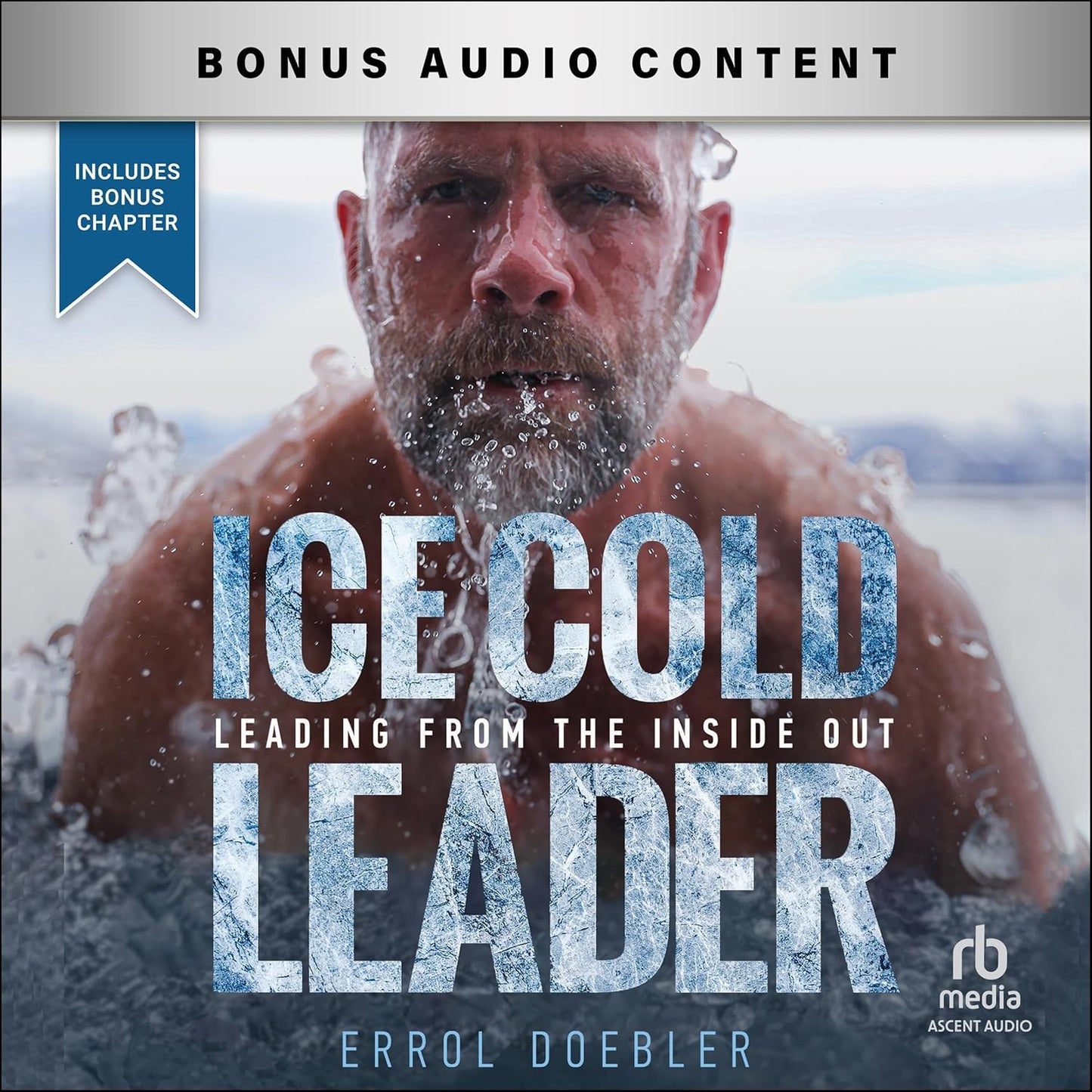 Ice Cold Leader: Leading from the Inside Out cover
