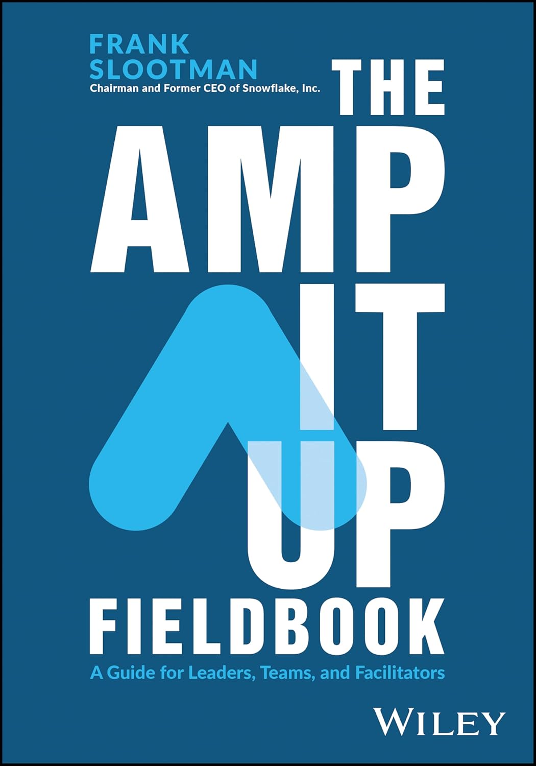 The Amp It Up Fieldbook: A Guide for Leaders, Teams, and Facilitators cover