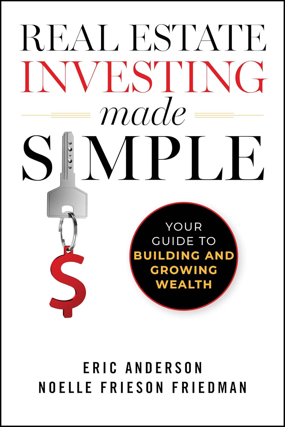 Real Estate Investing Made Simple: Your Guide to Building and Growing Wealth cover