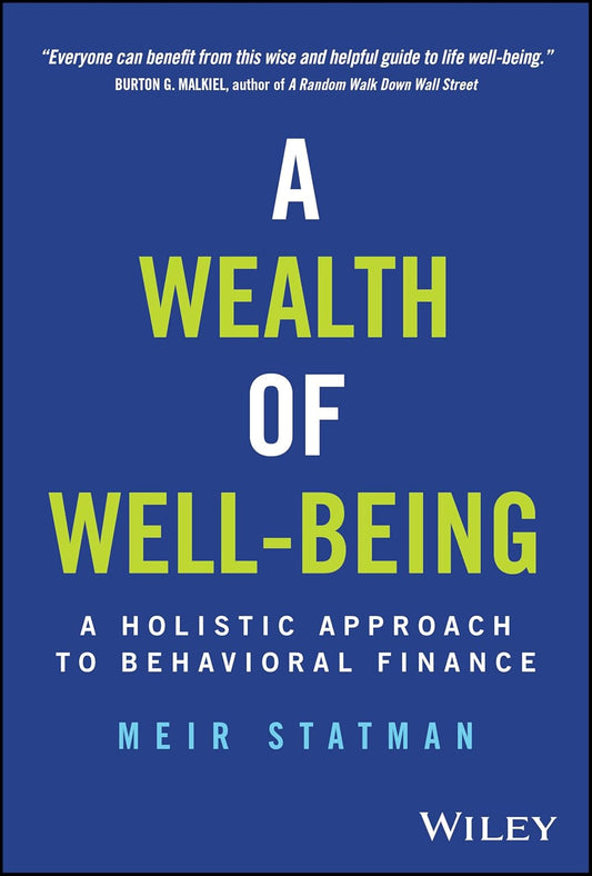 A Wealth of Well-Being: A Holistic Approach to Behavioral Finance cover