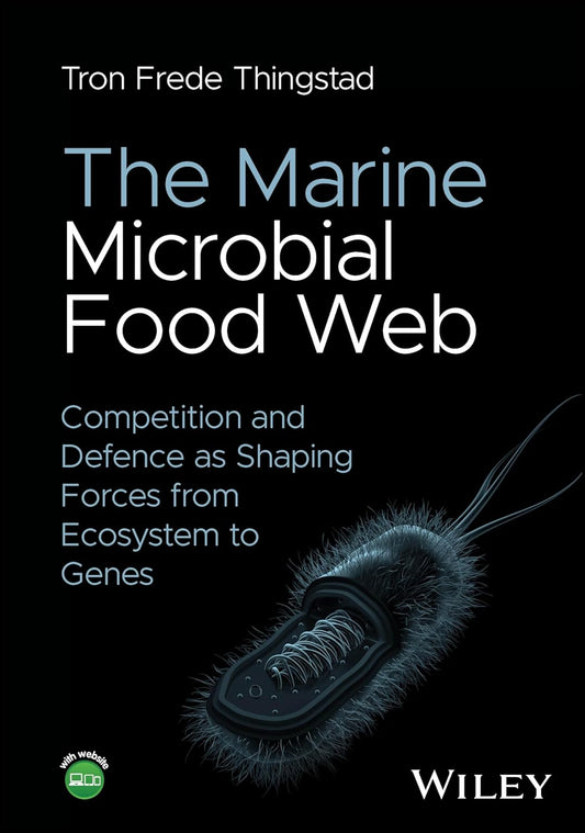 The Marine Microbial Food Web: Competition and Defence as Shaping Forces from Ecosystem to Genes cover