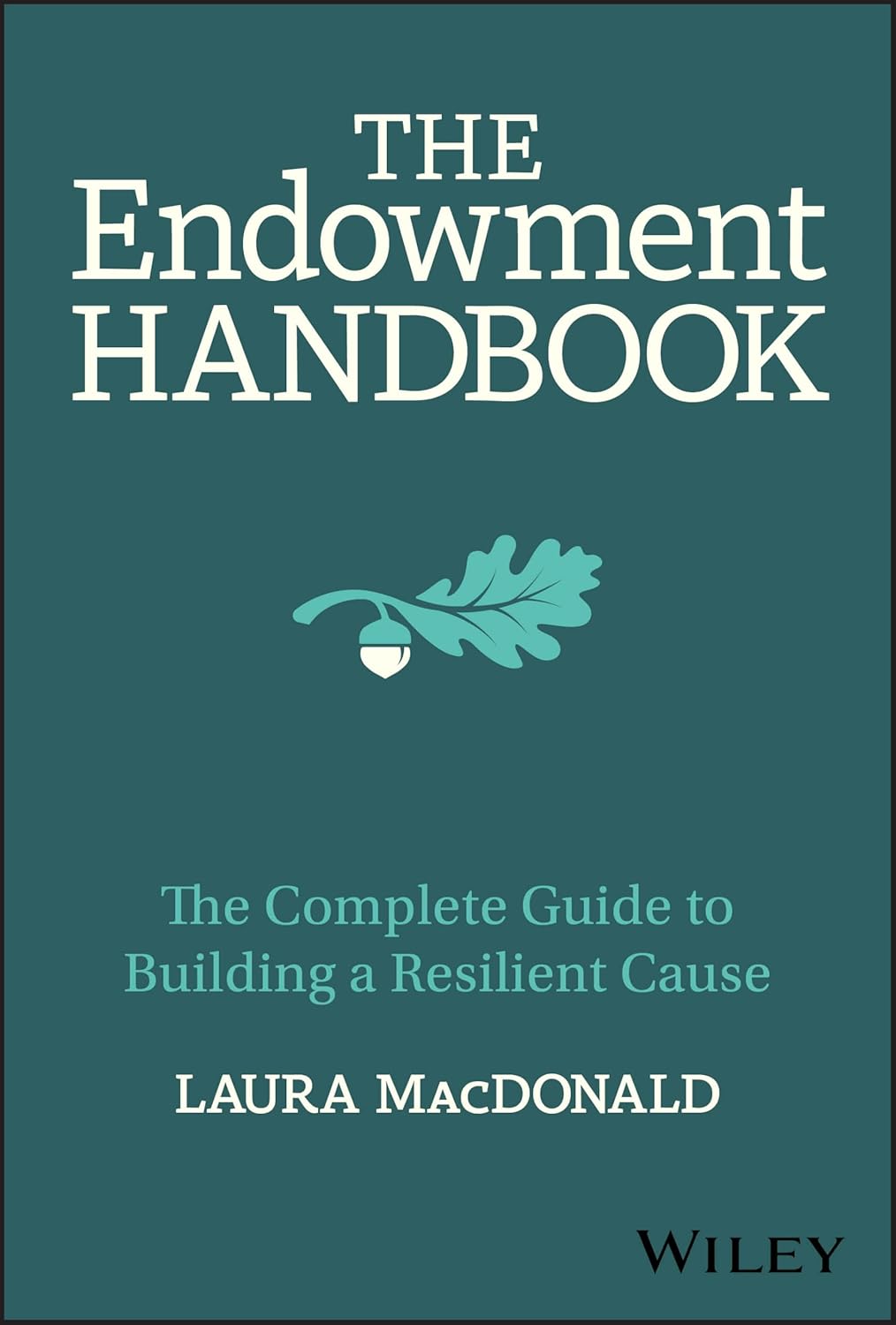 The Endowment Handbook: The Complete Guide to Building a Resilient Cause cover