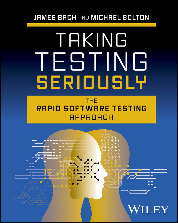 Taking Testing Seriously: The Rapid Software Testing Approach cover