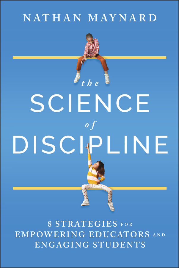 The Science of Discipline: 8 Strategies for Empowering Educators and Engaging Students cover