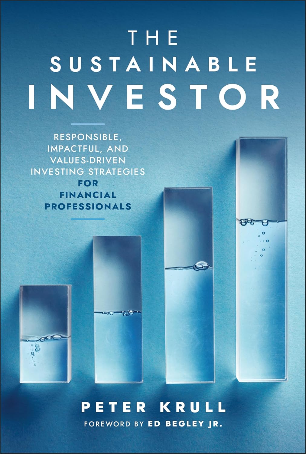 The Sustainable Investor: Responsible, Impactful, and Values-Driven Investing Strategies and Practices for Financial Professionals cover