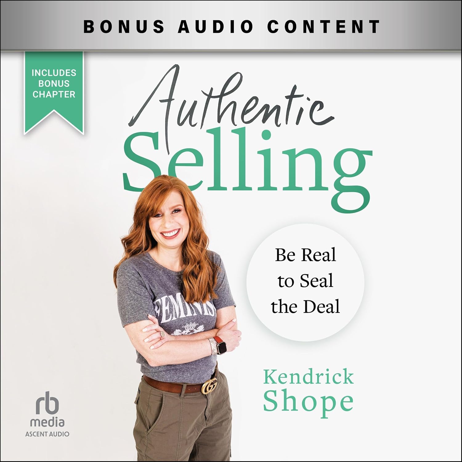Authentic Selling: Be Real to Seal the Deal cover