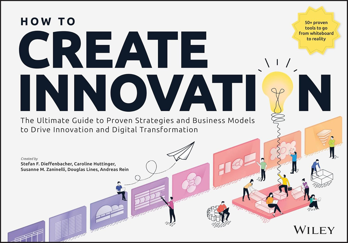 How to Create Innovation: The Ultimate Guide to Proven Strategies and Business Models to Drive Innovation and Digital Transformation cover