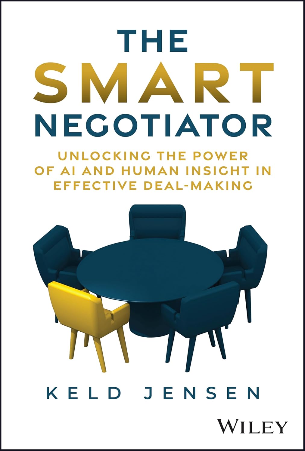 The Smart Negotiator: Unlocking the Power of AI and Human Insight in Effective Deal-Making cover