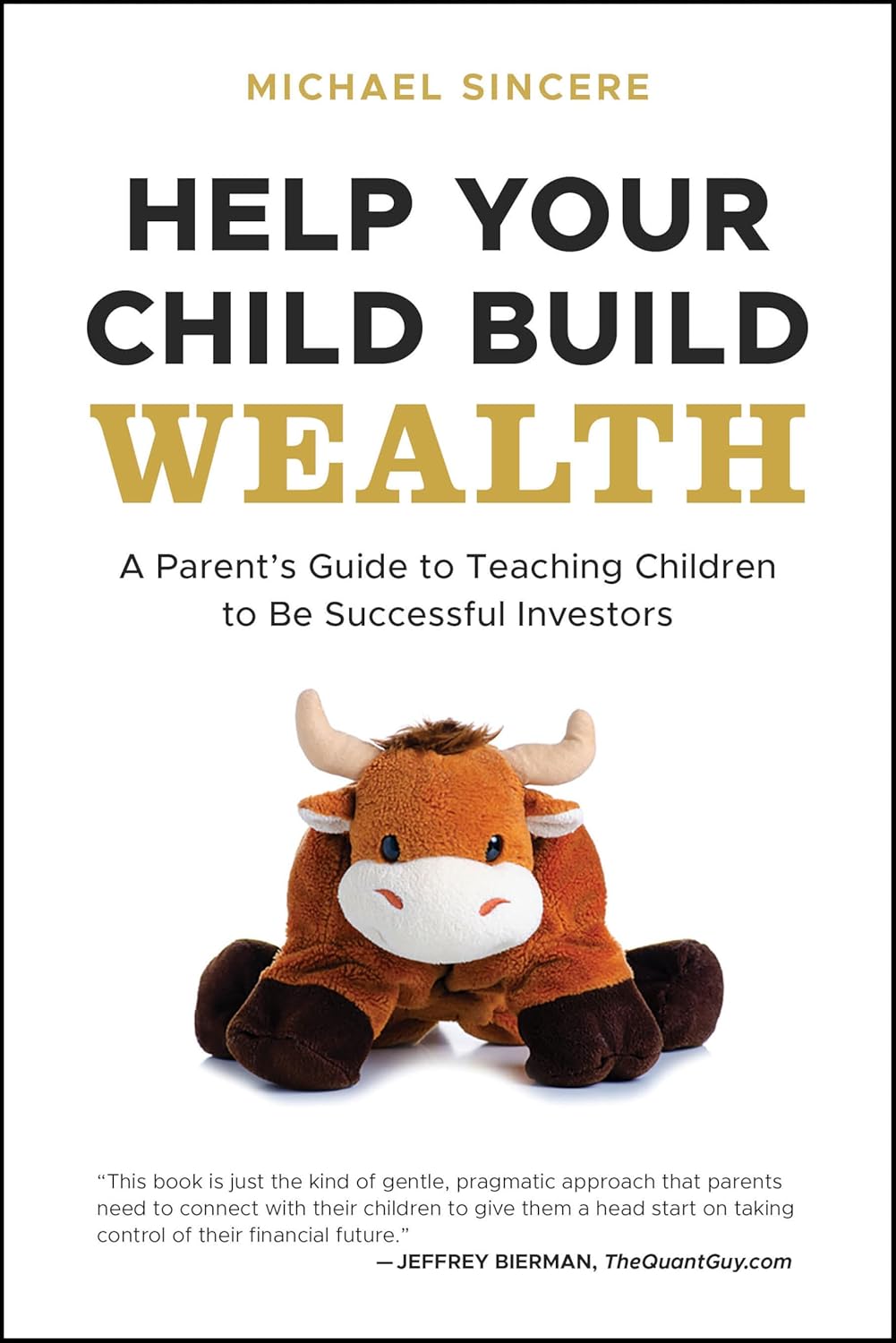 Help Your Child Build Wealth: A Parent's Guide to Teaching Children to Be Successful Investors cover