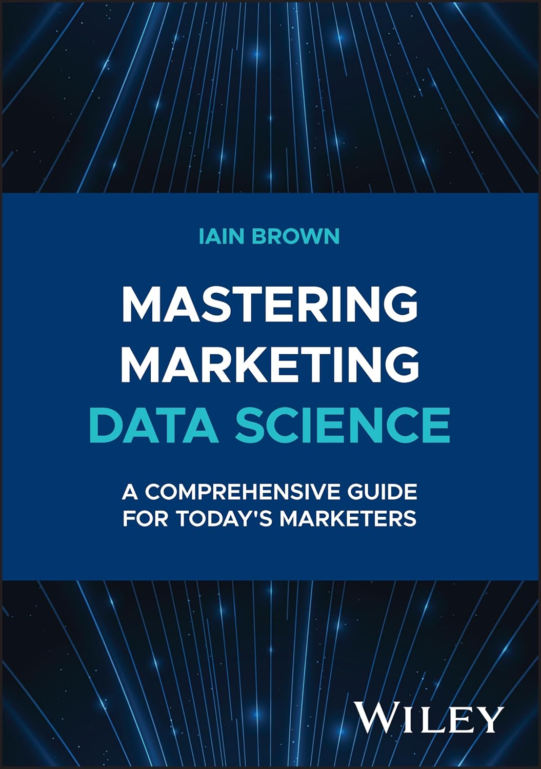 Mastering Marketing Data Science: A Comprehensive Guide for Today's Marketers cover