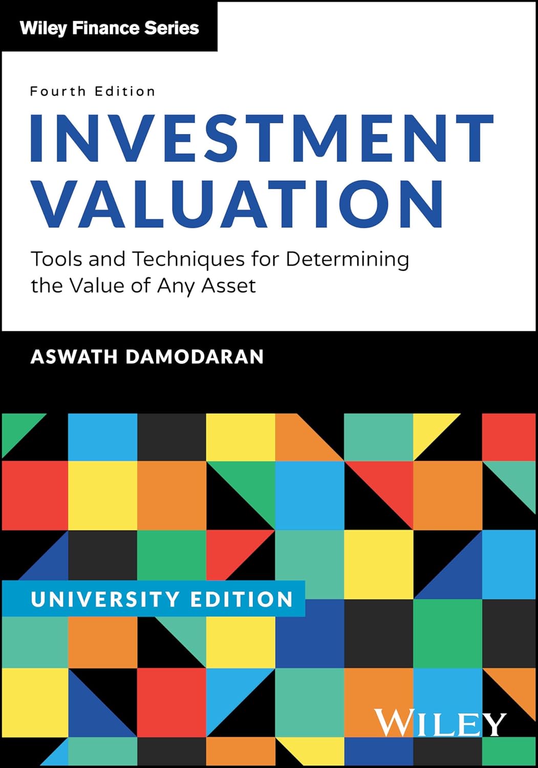 Investment Valuation, University Edition: Tools and Techniques for Determining the Value of any Asset cover