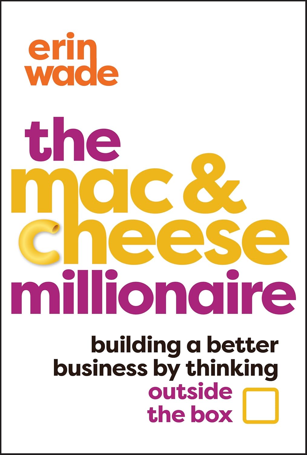 The Mac & Cheese Millionaire: Building a Better Business by Thinking Outside the Box cover
