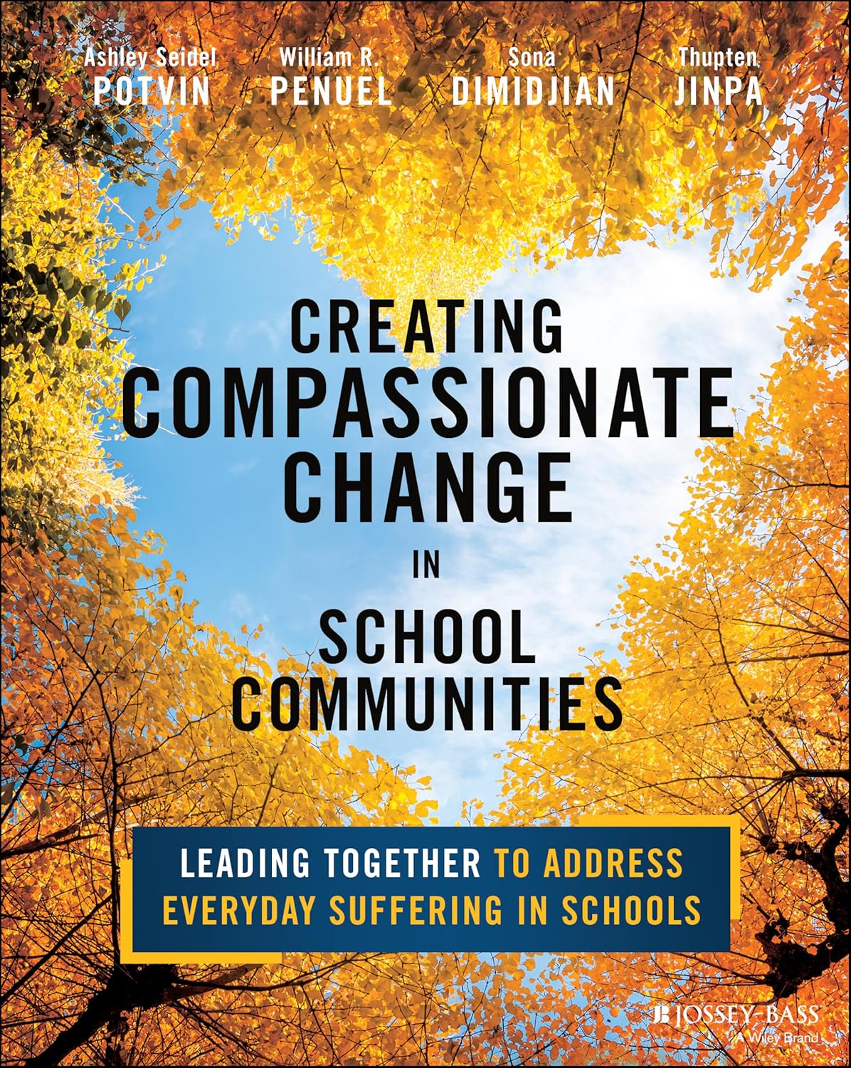 Creating Compassionate Change in School Communities: Leading Together to Address Everyday Suffering in Schools cover