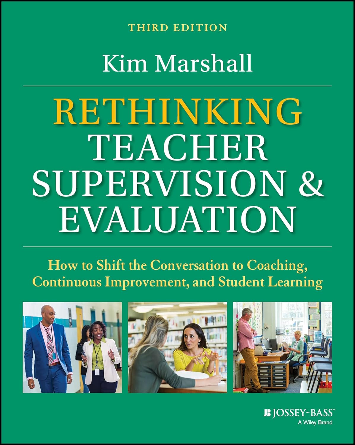 Rethinking Teacher Supervision and Evaluation: How to Shift the Conversation to Coaching, Continuous Improvement, and Student Learning cover