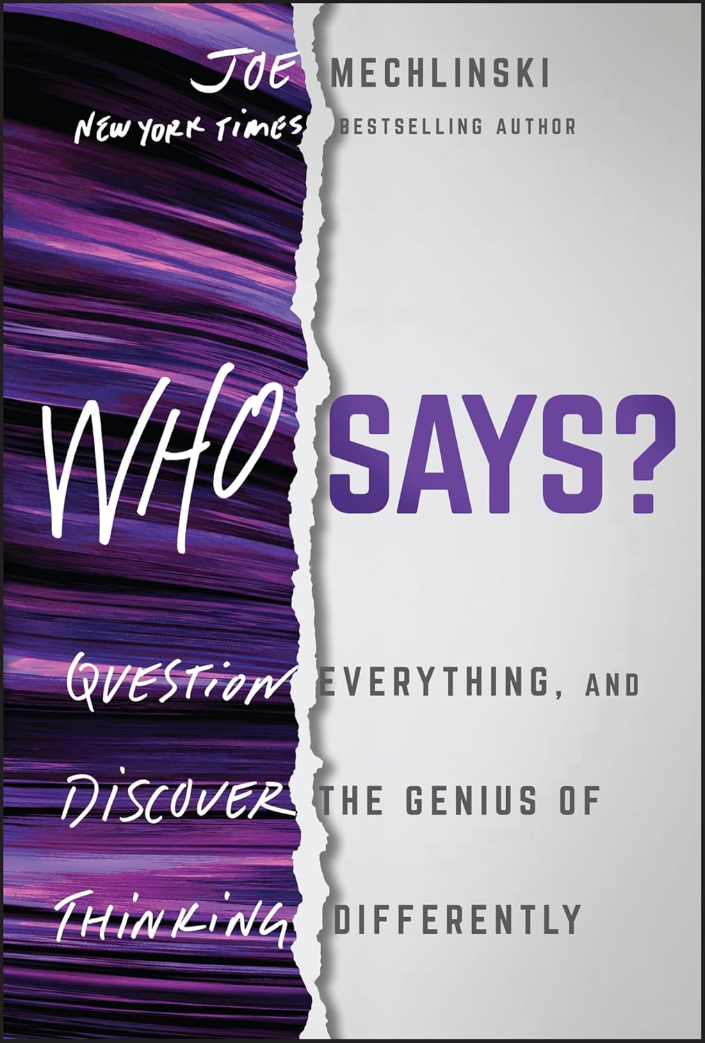 Who Says?: Question Everything and Discover the Genius of Thinking Differently cover