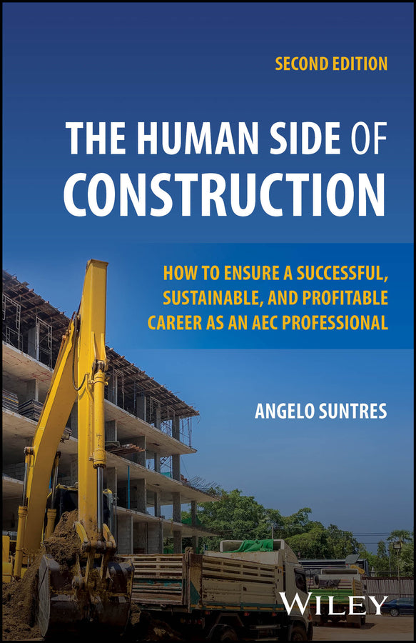 The Human Side of Construction: How to Ensure a Successful, Sustainable, and Profitable Career as an AEC Professional cover