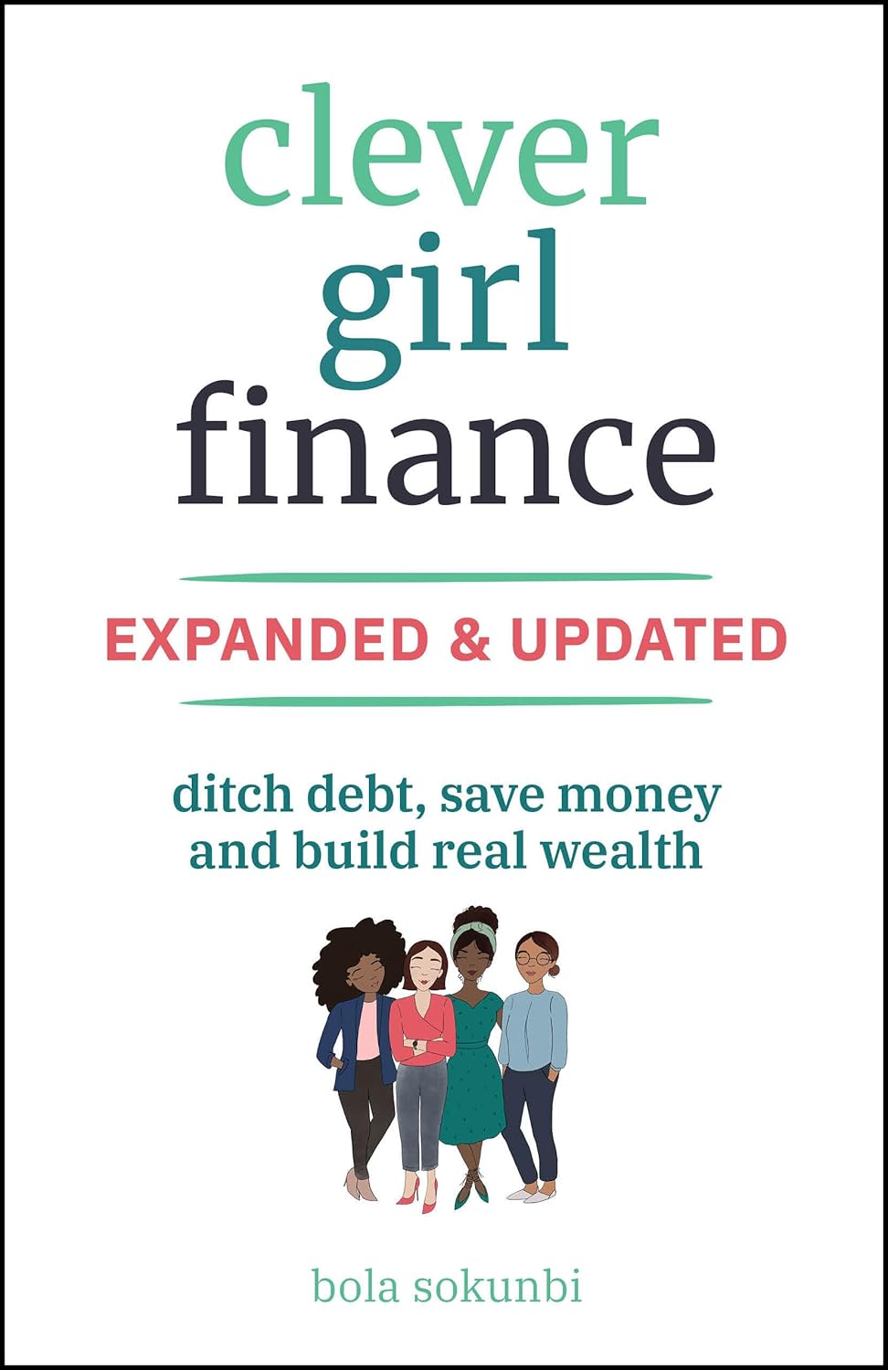 Clever Girl Finance, Expanded & Updated: Ditch Debt, Save Money and Build Real Wealth cover