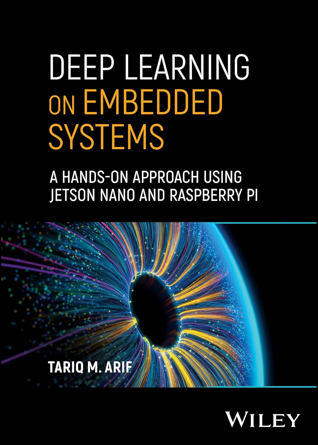 Deep Learning on Embedded Systems: A Hands-On Approach Using Jetson Nano and Raspberry Pi cover