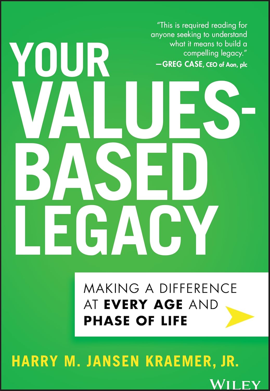 Your Values-Based Legacy: Making a Difference at Every Age and Phase of Life cover