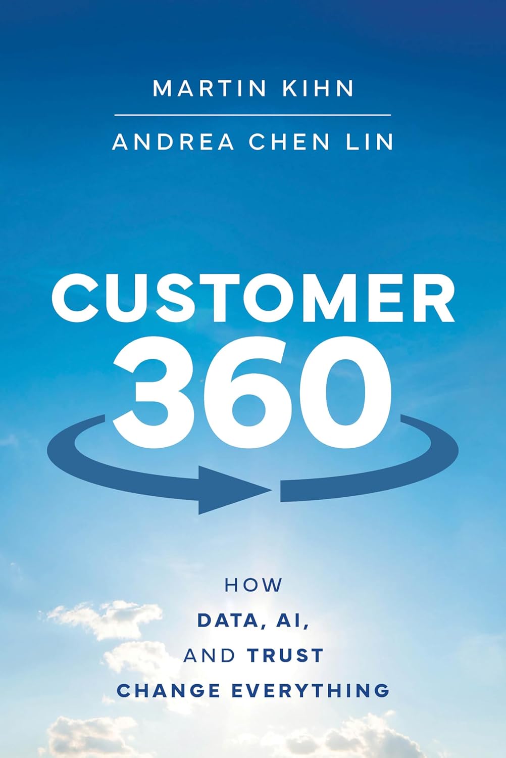 Customer 360: How Data, AI, and Trust Change Everything cover