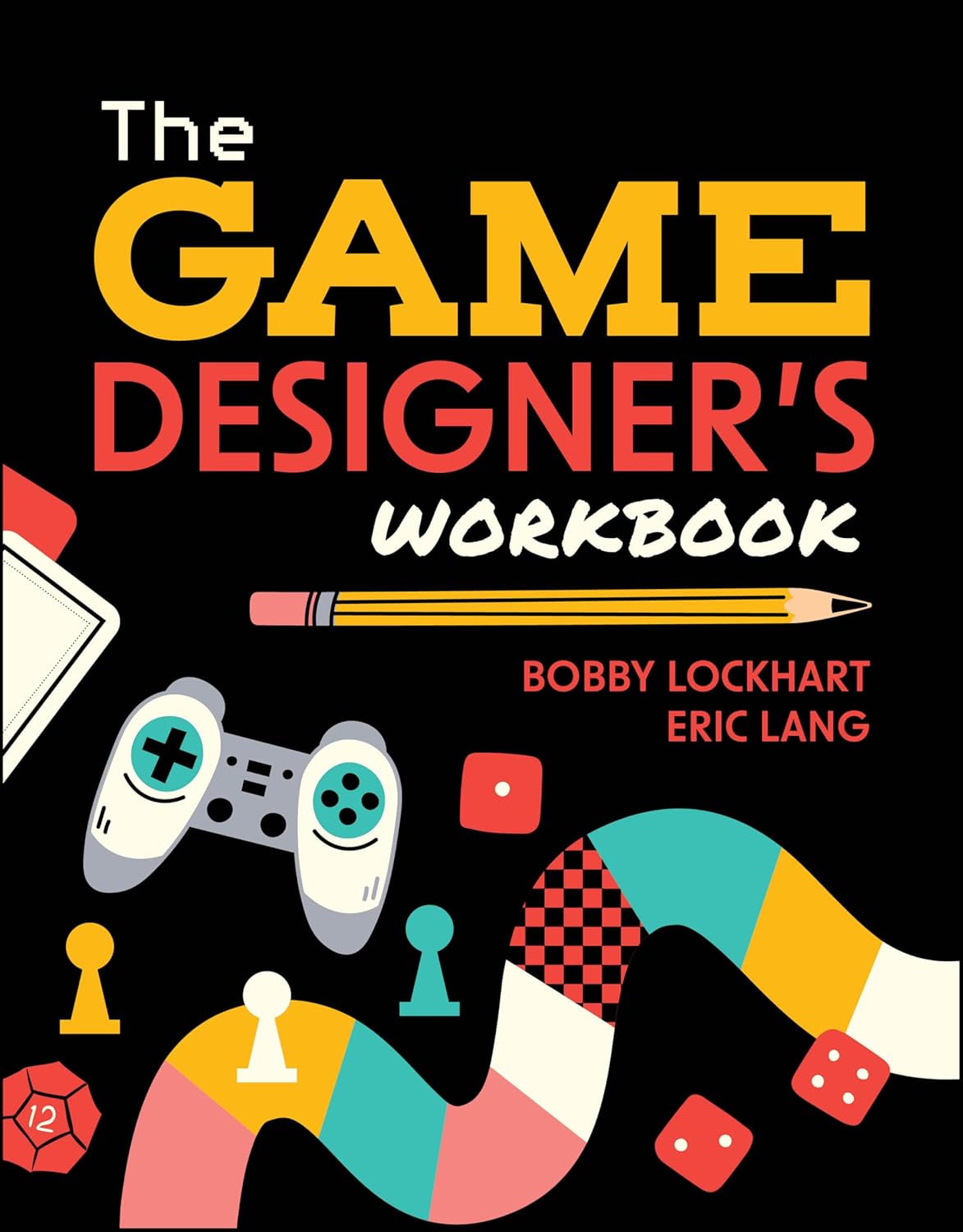 The Game Designer's Workbook: Hands-on Tools, Exercises, Walkthroughs, and Resources for New Game Designers cover