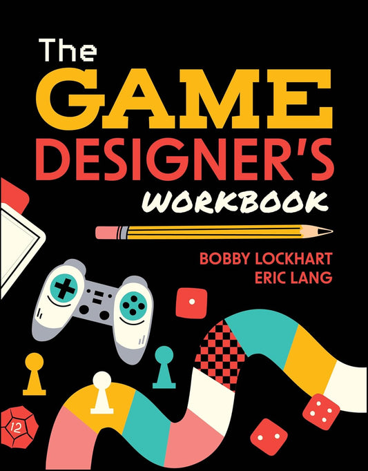 The Game Designer's Workbook: Hands-on Tools, Exercises, Walkthroughs, and Resources for New Game Designers cover