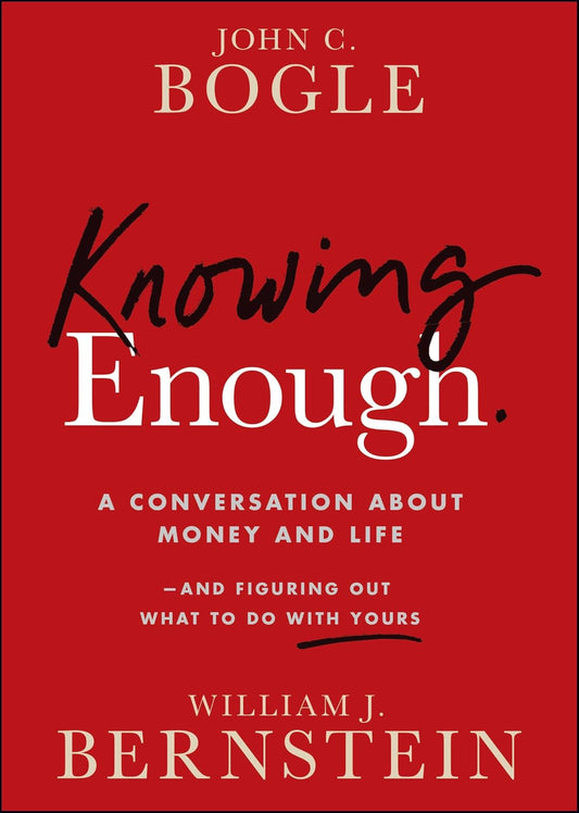 Knowing Enough: A Conversation About Money and Life--and Figuring Out What to Do with Yours cover