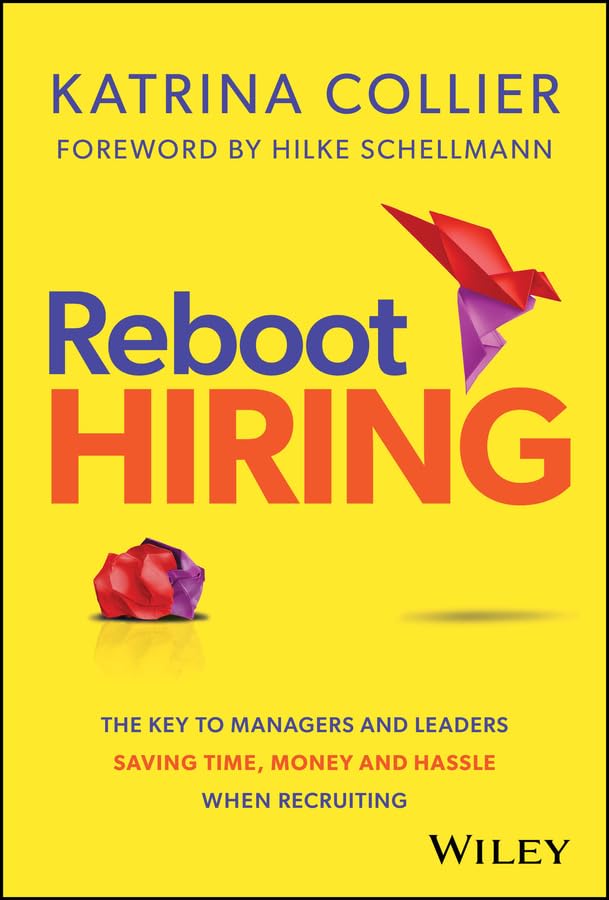 Reboot Hiring: The Key To Managers and Leaders Saving Time, Money and Hassle When Recruiting cover