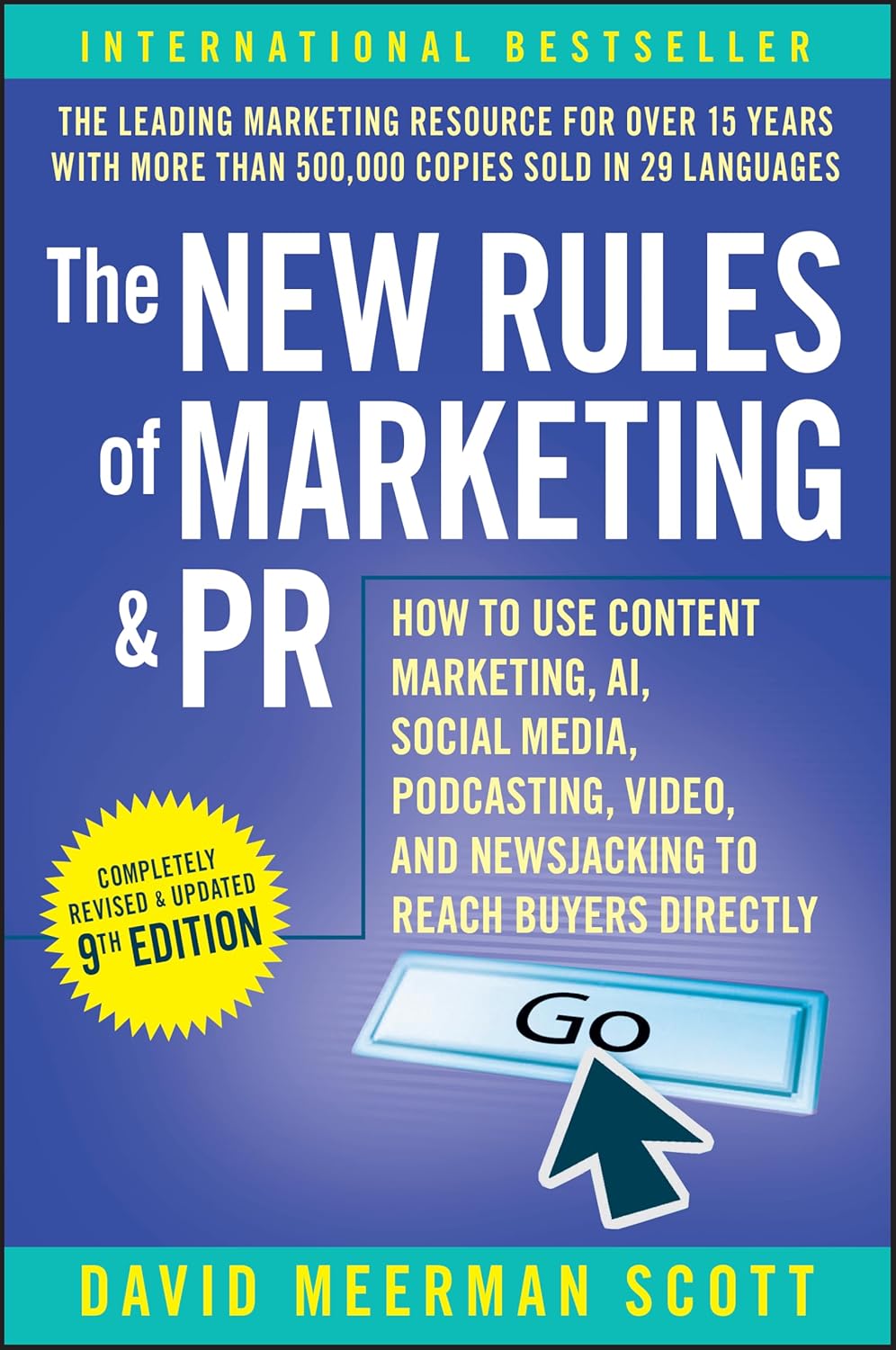 The New Rules of Marketing & PR: How to Use Content Marketing, AI, Social Media, Podcasting, Video, and Newsjacking to Reach Buyers Directly cover