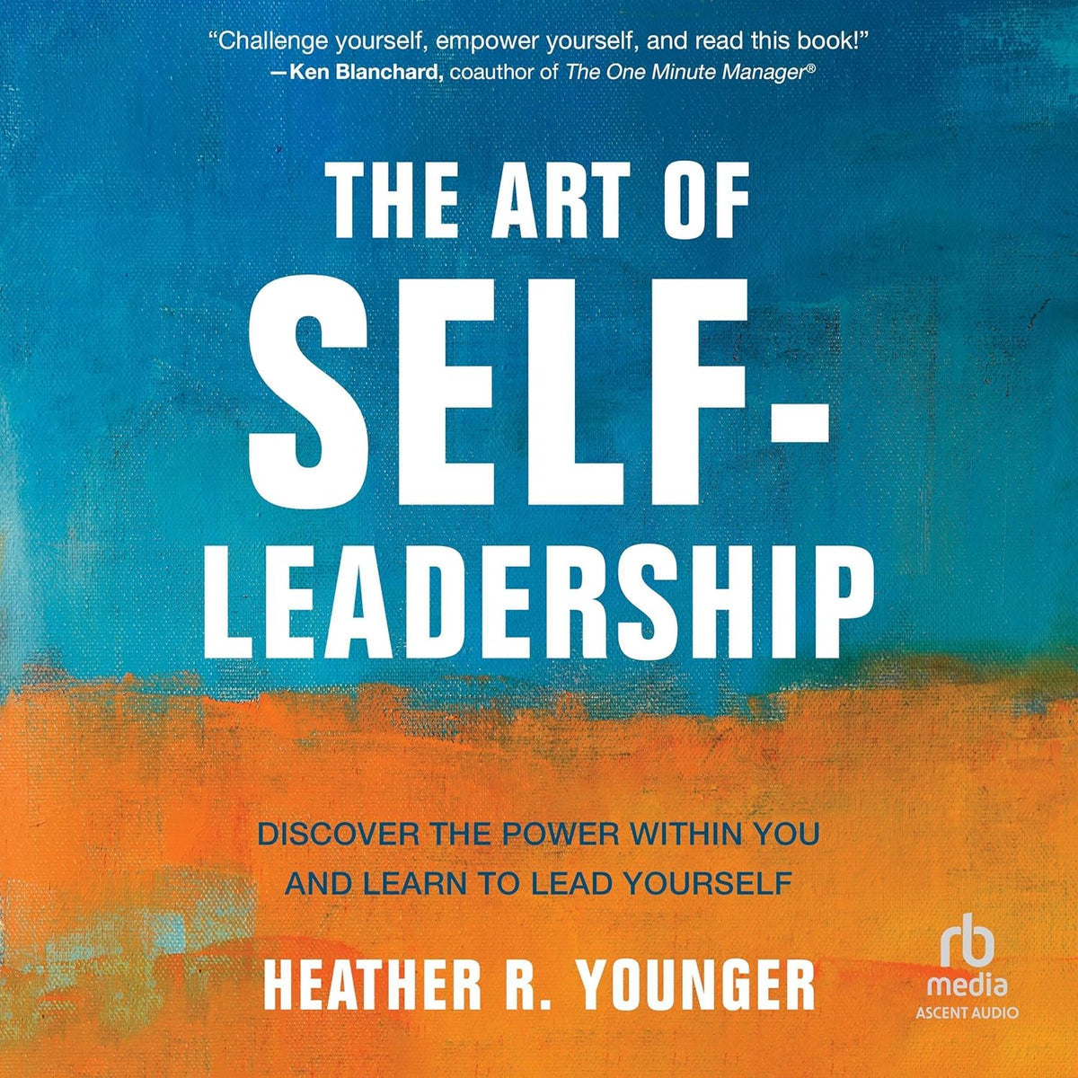 The Art of Self-Leadership: Discover the Power Within You and Learn to Lead Yourself cover