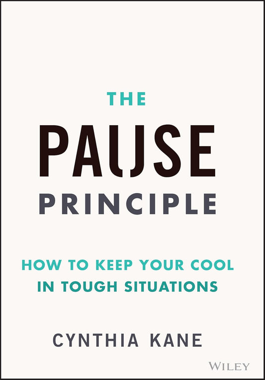 The Pause Principle: How to Keep Your Cool in Tough Situations cover