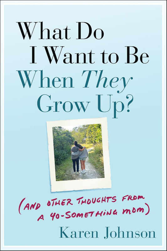 What Do I Want to Be When They Grow Up?