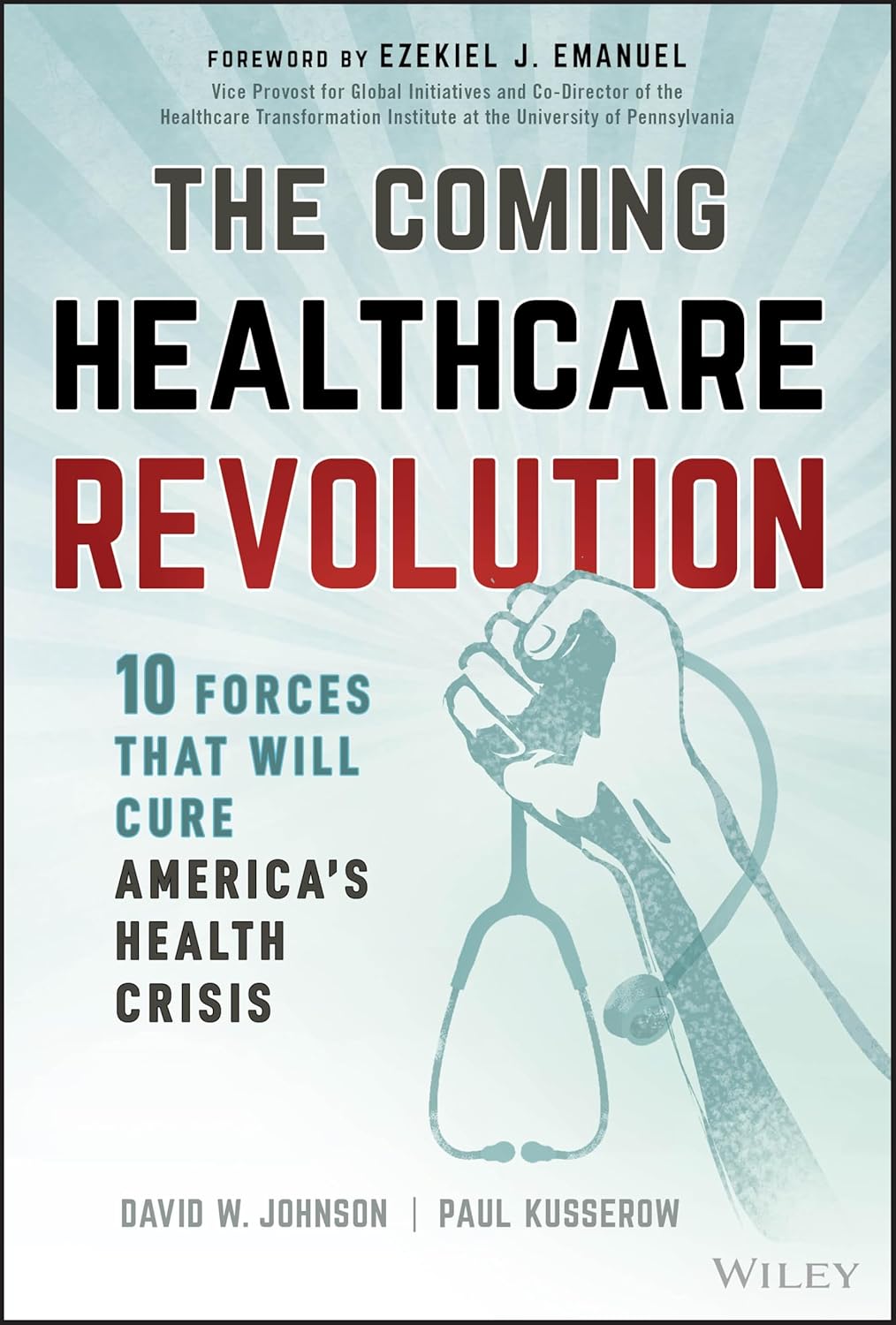 The Coming Healthcare Revolution: 10 Forces that Will Cure America's Health Crisis cover