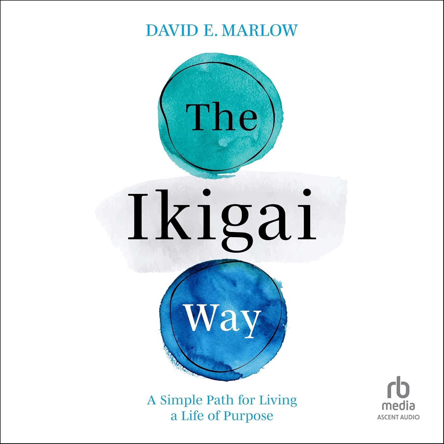 The Ikigai Way: A Simple Path for Living a Life of Purpose cover