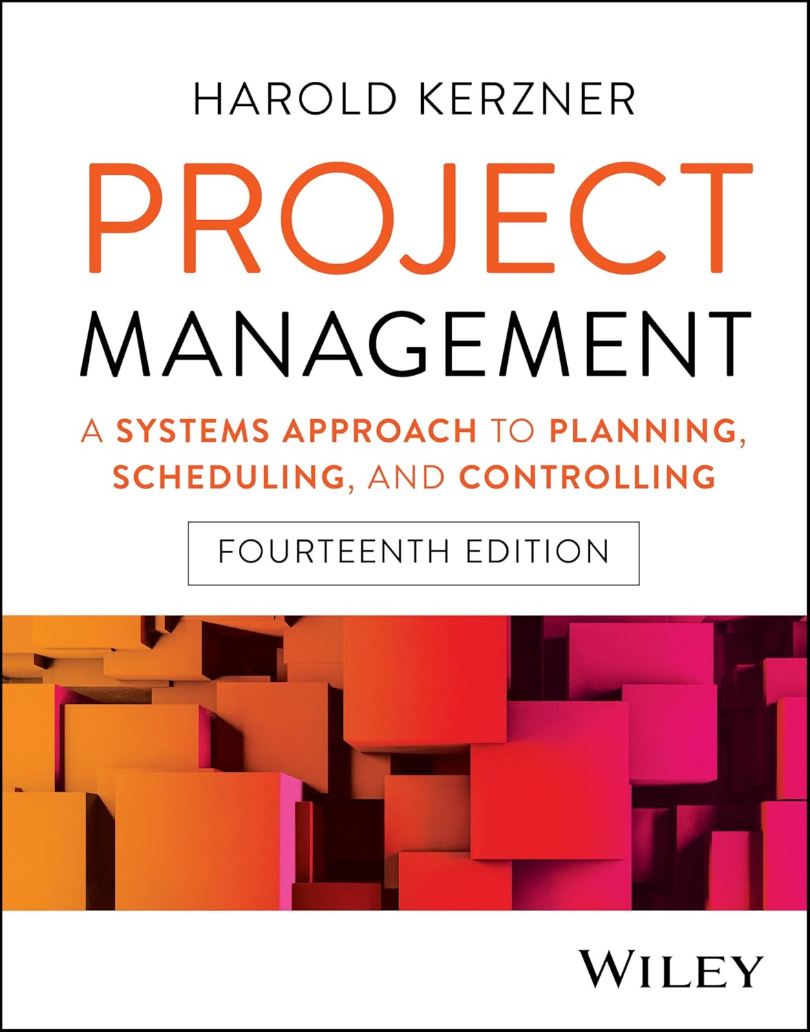 Project Management: A Systems Approach to Planning, Scheduling, and Controlling cover