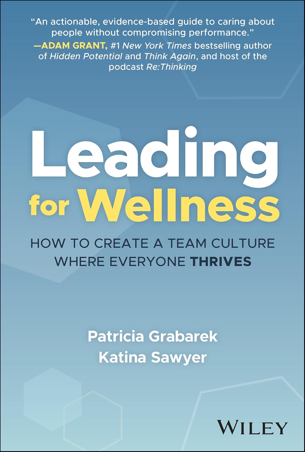 Leading for Wellness: How to Create a Team Culture Where Everyone Thrives cover