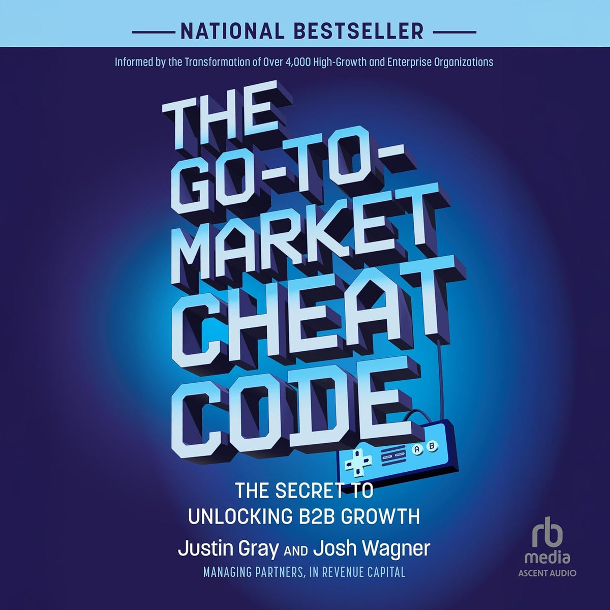 The Go-to-Market Cheat Code: The Secret to Unlocking B2B Growth cover