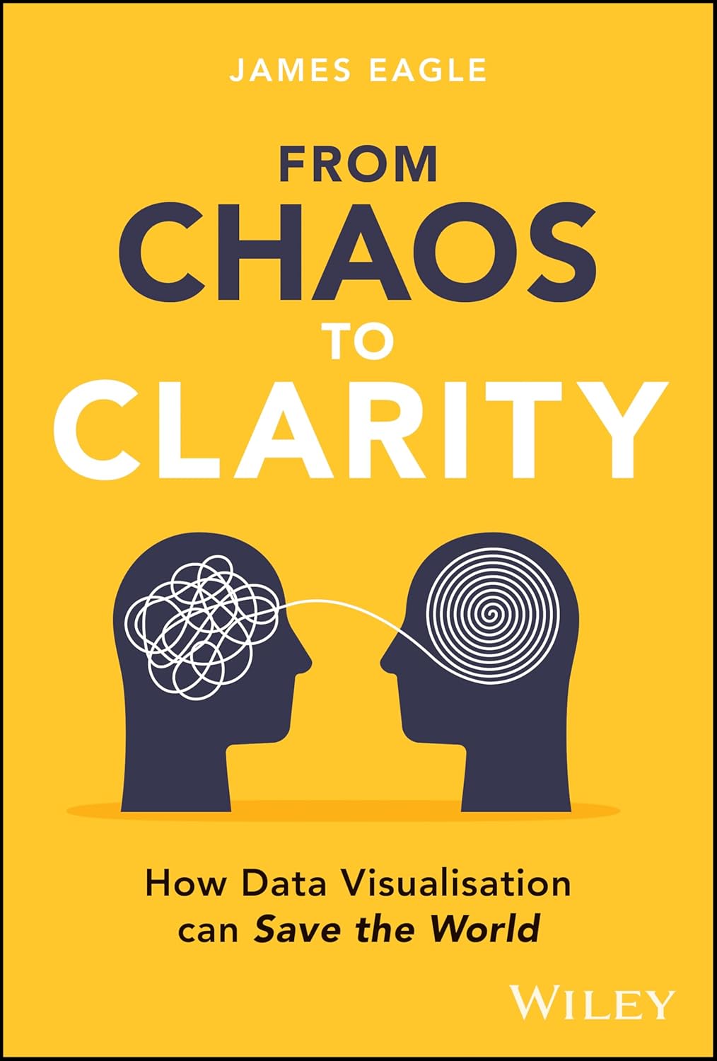 From Chaos to Clarity: How Data Visualization can Save the World cover