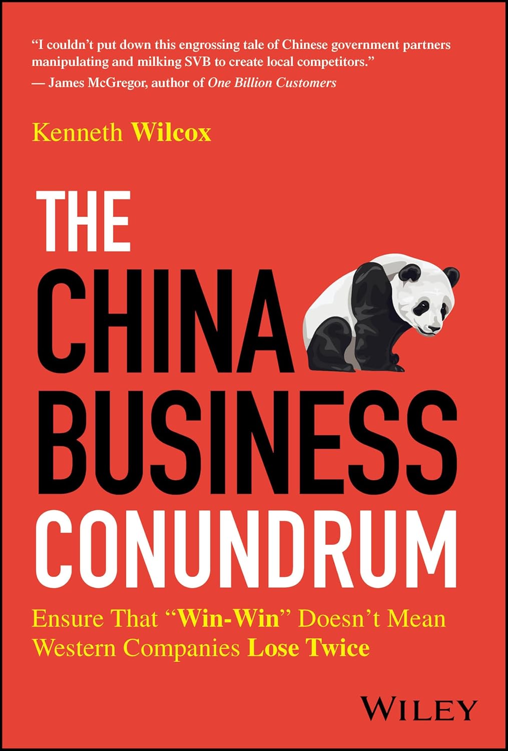 The China Business Conundrum: Ensure That "Win-Win" Doesn't Mean Western Companies Lose Twice cover