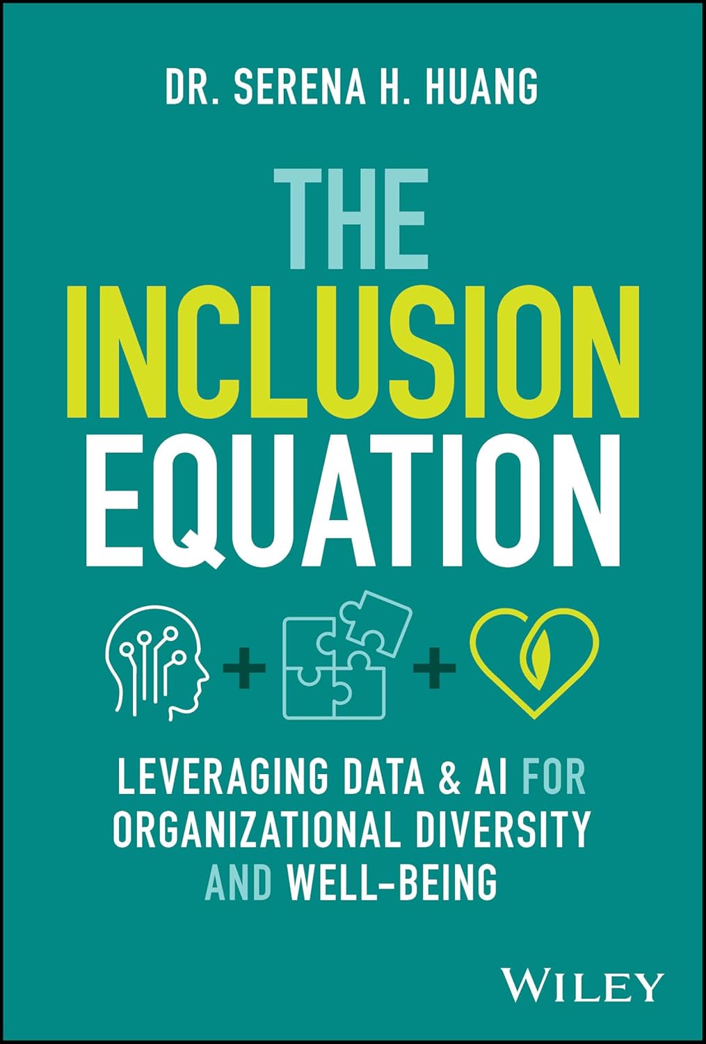 The Inclusion Equation: Leveraging Data & AI For Organizational Diversity and Well-being cover