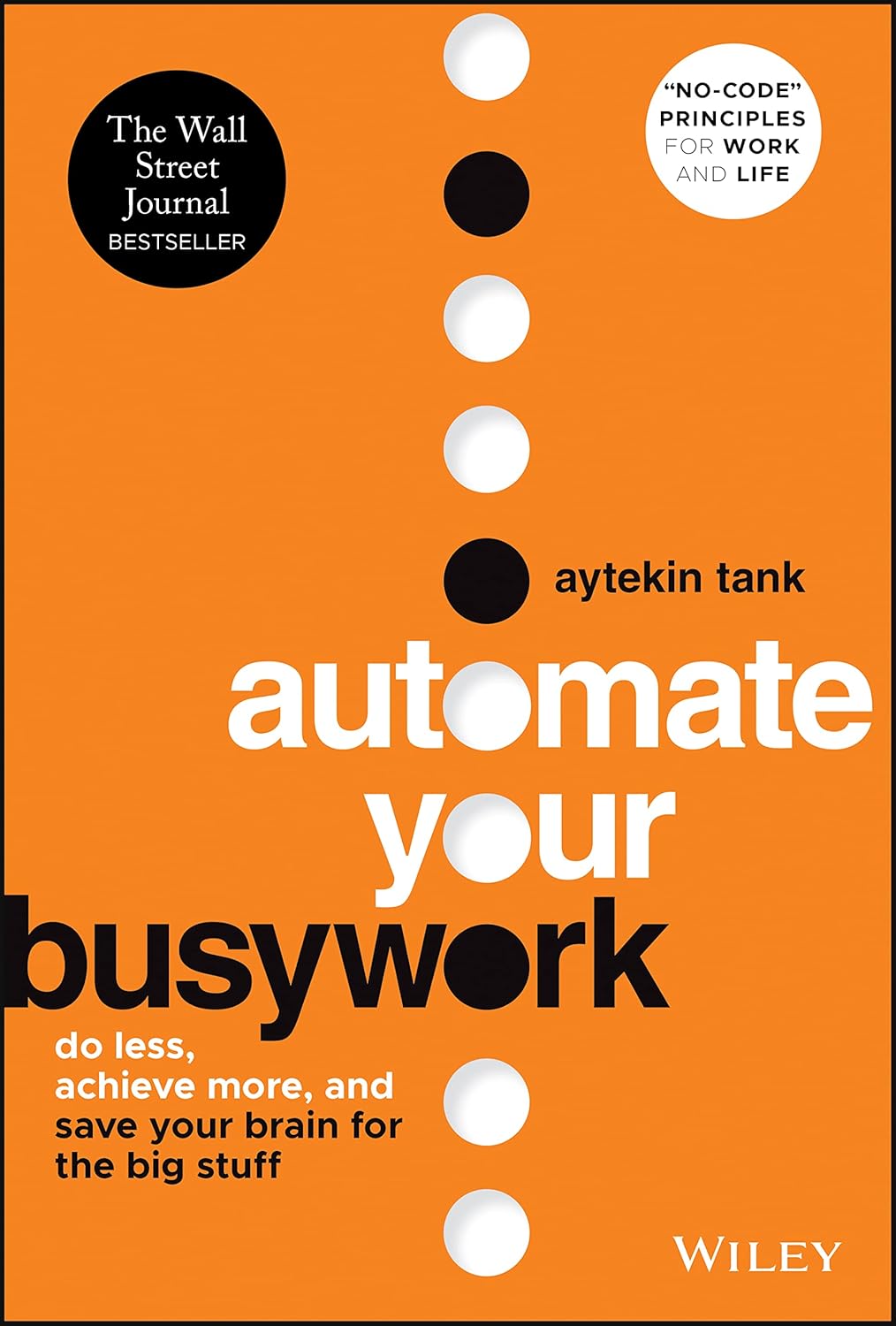 Automate Your Busywork: Do Less, Achieve More, and Save Your Brain for the Big Stuff cover