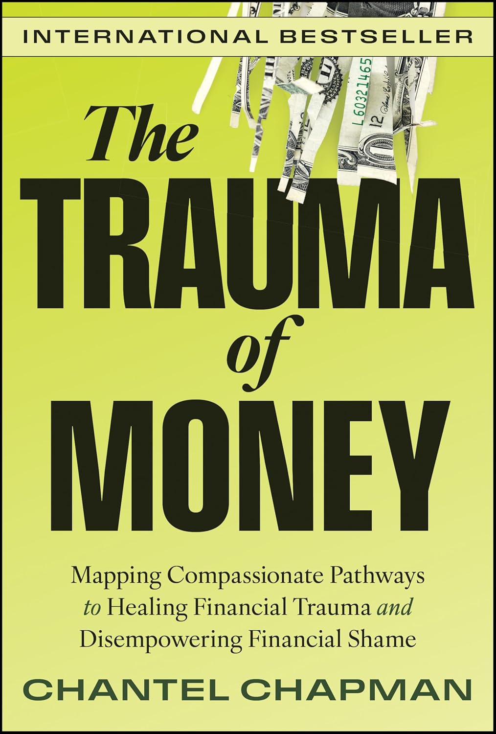 The Trauma of Money: Mapping Compassionate Pathways to Healing Financial Trauma and Disempowering Financial Shame cover